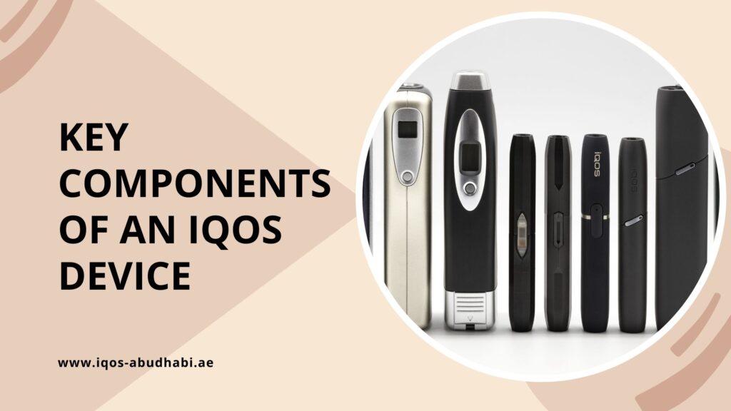 Key Components Of An IQOSDevice