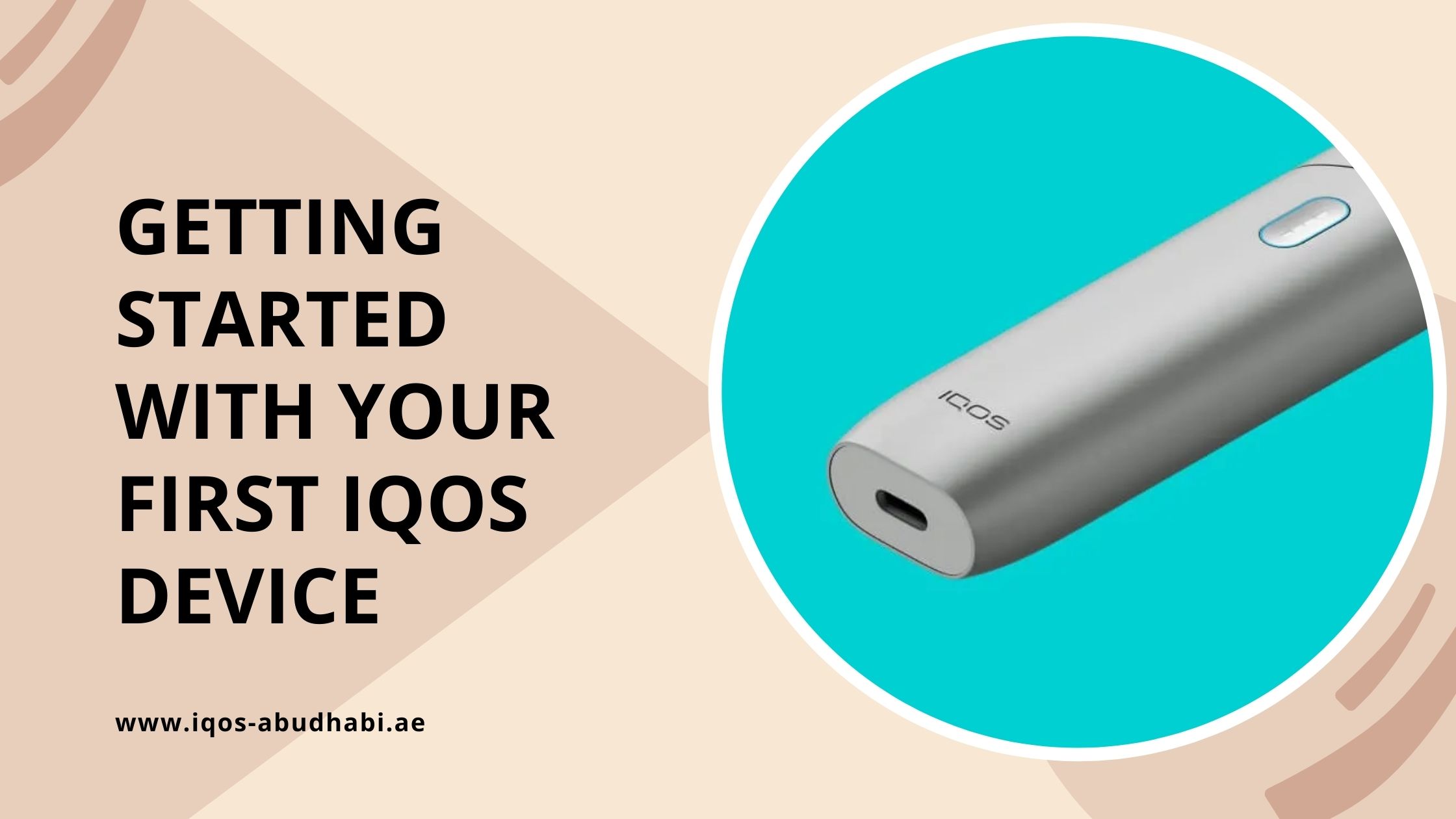 Getting Started With Your First IQOS Device 1 Getting Started With Your First IQOS Device