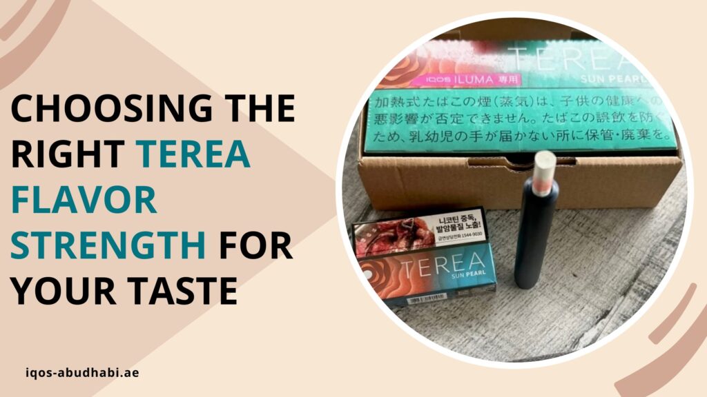 Choosing the Right TEREA Flavor Strength for Your Taste
