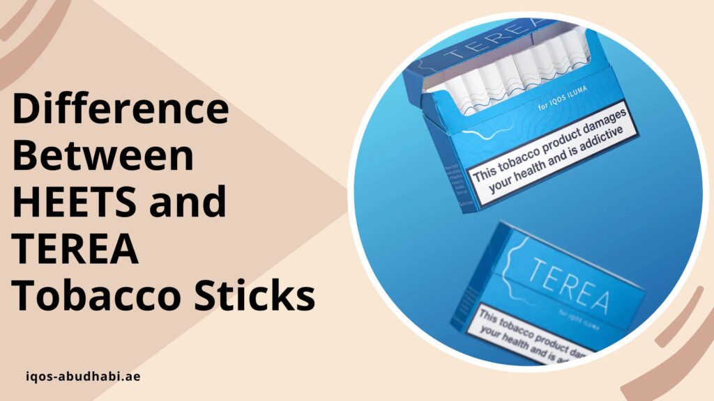 Difference Between HEETS and TEREA Tobacco Sticks