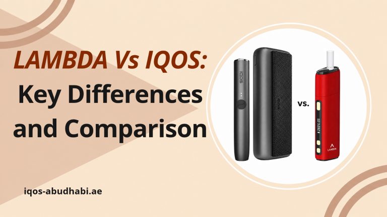 LAMBDA Vs IQOS: Key Differences and Comparison